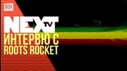 NEXTTV 032: Гости: Roots Rocket