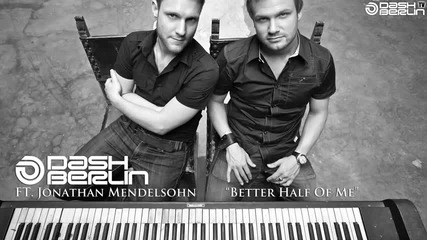 Dash Berlin feat. Jonathan Mendelsohn - Better Half Of Me