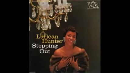 Lurlean Hunter - You Do Something To Me