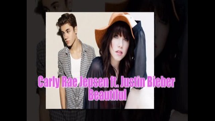 Carly Rae Jepsen ft. Justin Bieber - Beautiful (lyrics+превод)
