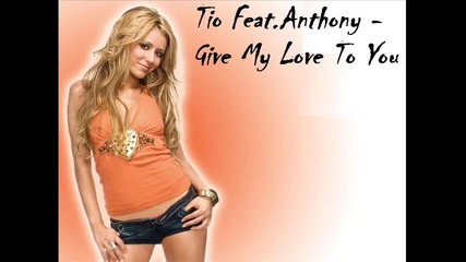 Tio Feat.anthony - Give My Love To You 