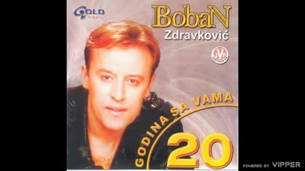 Boban Zdravkovic - 2002 - Ne mogu ti prici (hq) (bg sub)