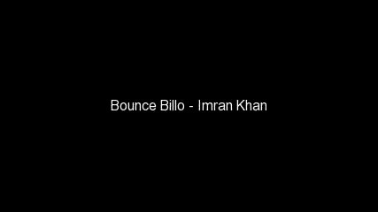 Bounce Billo - Imran Khan with lyrics