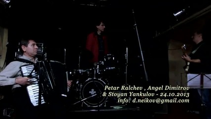 Petar,angel & Stoyan - Making 24.10.2013