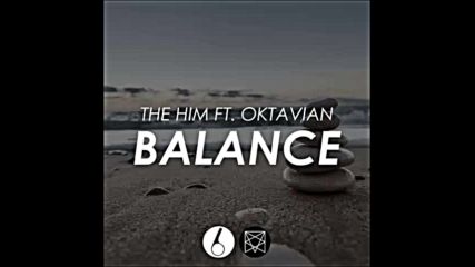 *2016* The Him ft. Oktavian - Balance