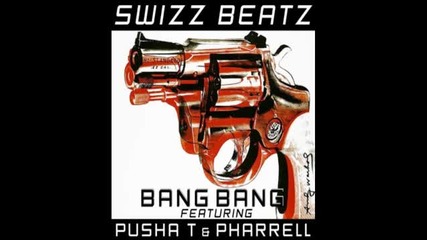 Swizz Beatz - Bang Bang (feat Pusha T Pharrel) 