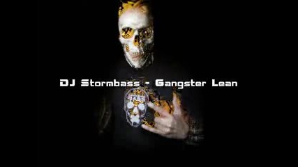 Dj Stormbass - Gangster Lean 