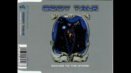 Body Talk - Sailing To The Stars (extended Mix)