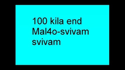 100 Kila Ft Mal4o - Svivam Svivam