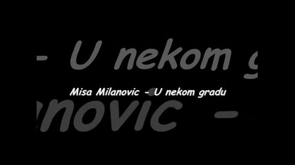 Misa Milanovic - U nekom gradu