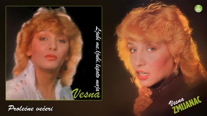 Vesna Zmijanac - Prolecne veceri - (Audio 1982)