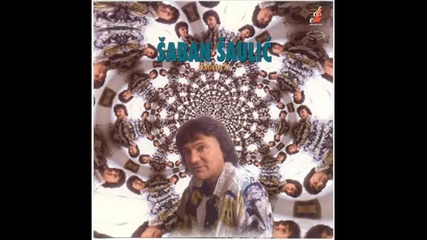 Saban Saulic - 1984 - Ako me trazis u nekom drugom