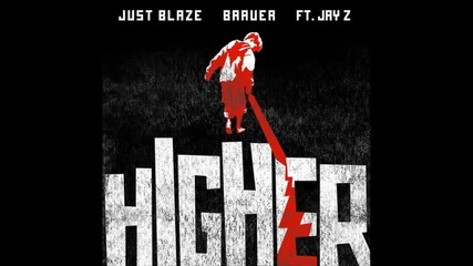 Just Blaze ft. Jay Z & Baauer - Higher