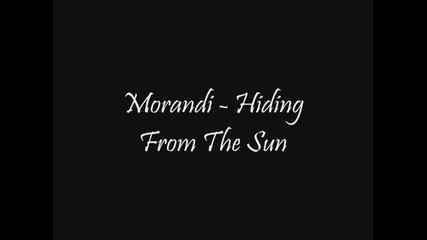 Morandi Hiding from the sun Lyrics