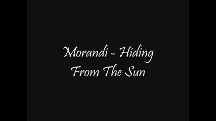 Morandi Hiding from the sun Lyrics