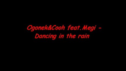 Ogonek & Cooh Feet. Megii - Danciing Iin The Raiin