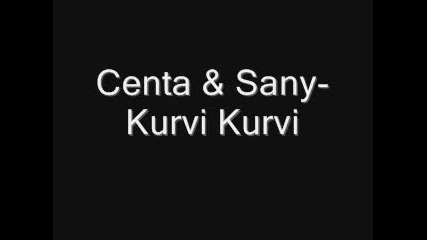 Centa & Sany - Kurvi Kurvi