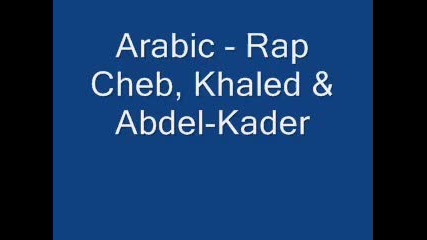 Arabic - Rap Cheb Khaled & Abdel - Kader 