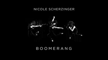 *2013* Nicole Scherzinger - Boomerang ( Cahill radio edit )