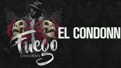 Chocolate - Condonn feat El Ondure Cd Fuego