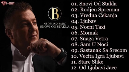 Nedeljko Bajic Baja 2014 - Snovi Od Stakla ( Audio Album)
