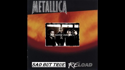 Metallica - Sad But True (2011 Reload)