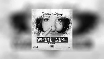 Shy Glizzy - White Girl (remix) ft. Lil Durk