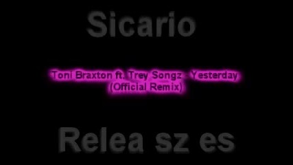 Toni Braxton ft. Trey Songz - Yesterday Full Hq 