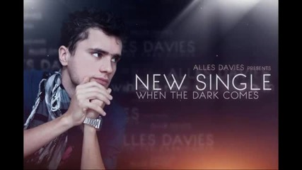 New Alles Davies - When The Dark Comes (prod. by Edward Maya)