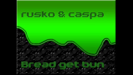 Rusko & caspa - Bread get bun 