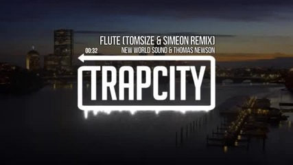 T R A P - New World Sound & Thomas Newson - Flute (tomsize & Simeon Remix)