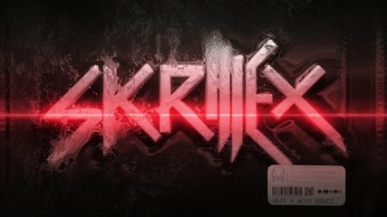 Torro Torro - Make A Move ( Skrillex Remix )