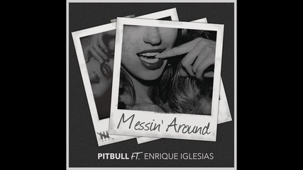 New 2016 * Pitbull ft. Enrique Iglesias - Messin' Around * Превод