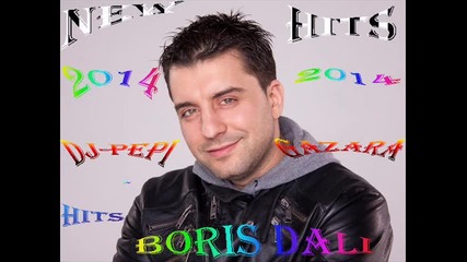 Борис Дали - Още искам те 2014 dj-pepi gazara