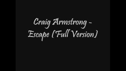 Craig Armstrong - Escape (full Version)