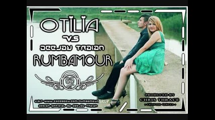 * Румънско * Deejay Traian vs Otilia - Rumbamour