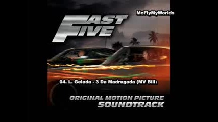 04. L. Gelada - 3 Da Madrugada (mv Bill) [fast Five Soundtrack]