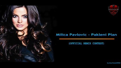 Milica Pavlovic - Pakleni Plan (nix K Remix)