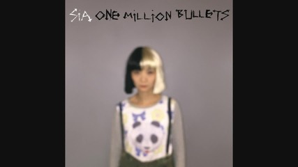 Sia - One Million Bullets | A U D I O |