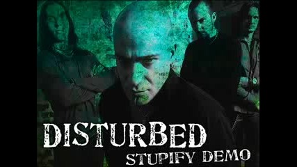 Disturbed - Stupify - Demo