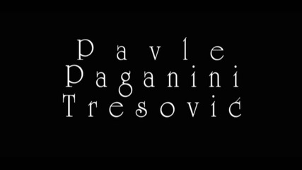 Pavle Paganini Tresovic 2012- Zbog tebe
