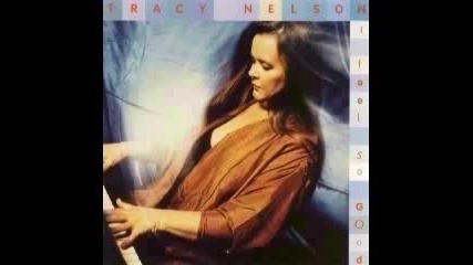 Tracy Nelson - I Feel So Good 
