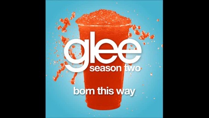 Glee - Born This Way - Official Cover - Hq