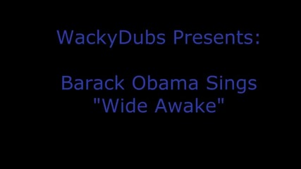 Barack Obama Singing Wide Awake by Katy Perry