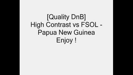 High Contrast Vs Fsol - Papua New Guinea