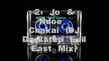 2, Jo & Ndoe - Чакай (dj Darkstep Evil East Mix)