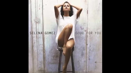 *2015* Selena Gomez - Good For You