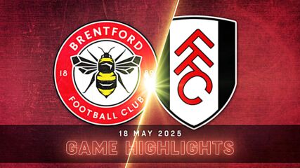 Brentford vs. Fulham - Condensed Game