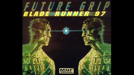future grip-- blade runner ext.mix 1997