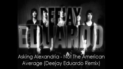 Asking Alexandria - Not The American Average (dubstep Remix)